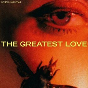 The Greatest Love (Coloured Vinyl) London Grammar