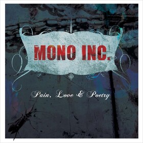 Pain, Love & Poetry Mono Inc.