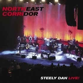 Northeast Corridor: Steely Dan Live Steely Dan