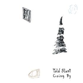 Going By Told Slant