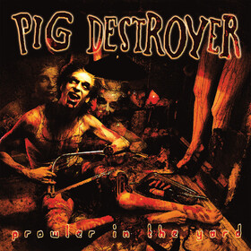 Prowler In The Yard (Coloured) Pig Destroyer