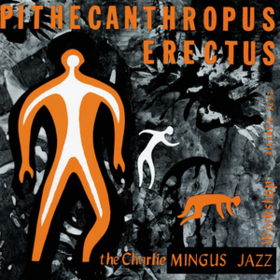 Pithecanthropus Erectus Charles Mingus
