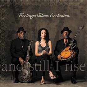 And Still I Rise Heritage Blues Orchestra