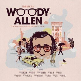 Tribute to Woody Allen : The Best Songs from Woody Allen's Movies Various Artists
