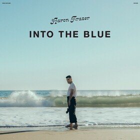 Into The Blue (Coloured) Aaron Frazer