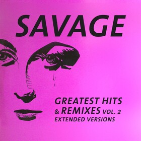 Greatest Hits & Remixes Vol.2 Savage