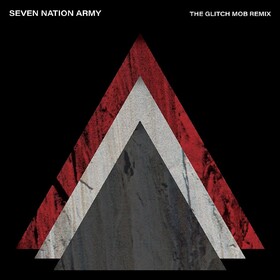 Seven Nation Army (The Glitch Mob Remix) The White Stripes