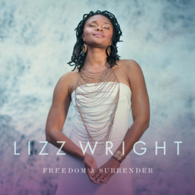 Freedom & Surrender Lizz Wright