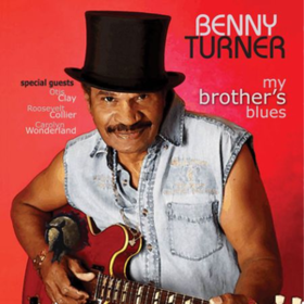 My Brother's Blues Benny Turner