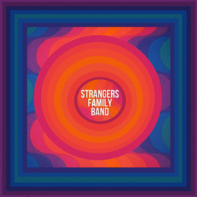 Strangers Family Band Strangers Family Band