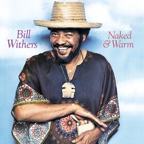 Naked & Warm (Coloured Vinyl) Bill Withers