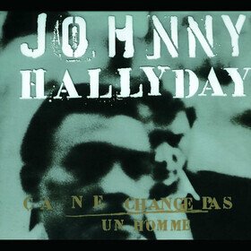 Ca Ne Change Pas Un Homme Johnny Hallyday