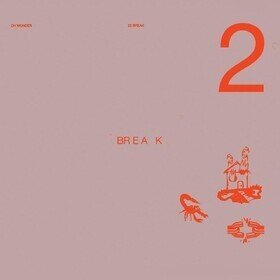 22 Break Oh Wonder