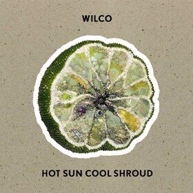 Hot Sun Cool Shroud Wilco