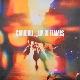 Up In Flames Caribou