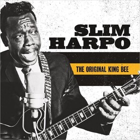 Original King Bee - Best Of Slim Harpo Slim Harpo