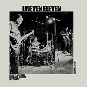 Live At Cafe Oto Uneven Eleven
