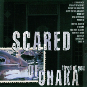 Tired Of You Scared Of Chaka