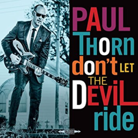 Don't Let The Devil Ride Paul Thorn