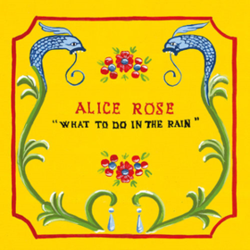 What To Do In The Rain Alice Rose