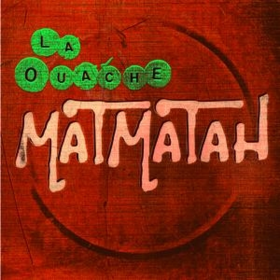 La Ouache Matmatah