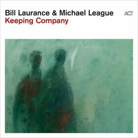 Keeping Company Bill Laurance & Michael League