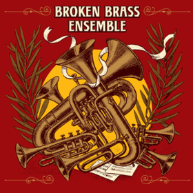 Broken Brass Ensemble Broken Brass Ensemble
