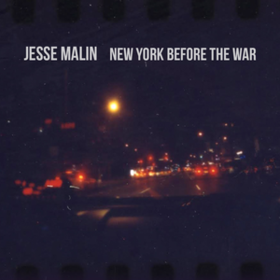 New York Before The War Jesse Malin
