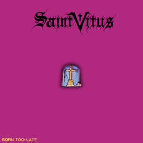 Born Too Late Saint Vitus