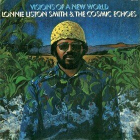 Visions of a New World Smith Lonnie Liston & The Cosmic Echoes