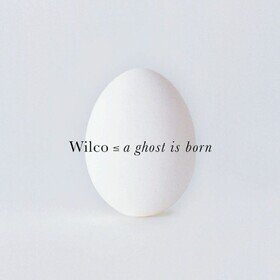 A Ghost Is Born (20th Anniversary Edition) Wilco