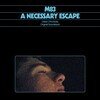 A Necessary Escape (Dakar Chronicles Original Soundtrack) (Limited Edition)