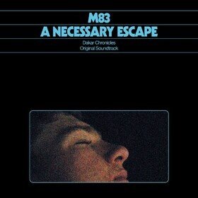 A Necessary Escape (Dakar Chronicles Original Soundtrack) (Limited Edition) M83