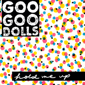 Hold Me Up Goo Goo Dolls