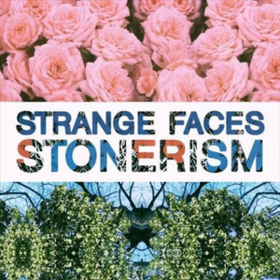 Stonerism Strange Faces