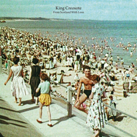 From Scotland With Love King Creosote