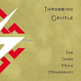 The Third Mind: First Movement Throbbing Gristle