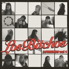Los Bitchos & Friends Vol 1 Los Bitchos