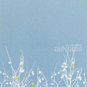 Oh, Inverted World The Shins