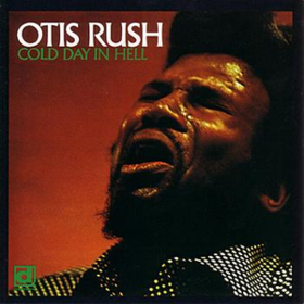 Cold Day In Hell Otis Rush