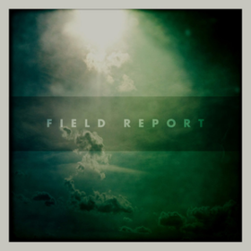 Field Report Field Report