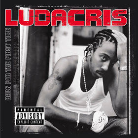 Back For The First Time Ludacris