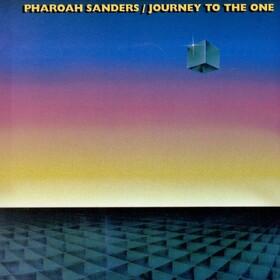 Journey To The One Pharoah Sanders
