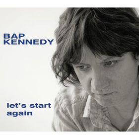 Let's Start Again Bap Kennedy