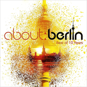 About: Berlin Best Of 10 Years Various Artists