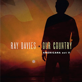 Our Country: Americana Act 2 Ray Davies
