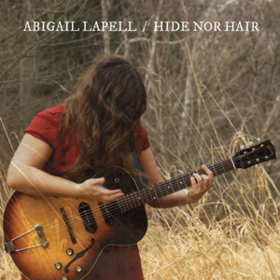 Hide Nor Hair Abigail Lapell