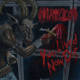 You Lived Now Die Diavolos