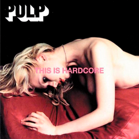 This Is Hardcore Pulp