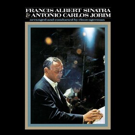 Francis Albert Sinatra & Antonio Carlos Jobim Frank Sinatra and Antonio Carlos Jobim